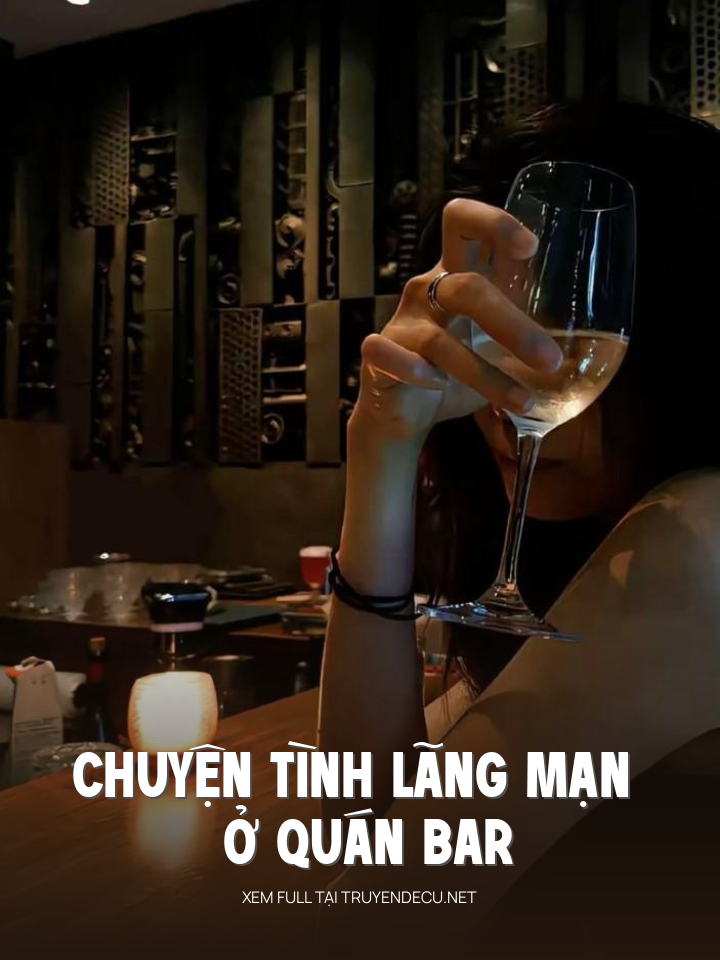 
                            Chuyện Tình Lãng Mạn Ở Quán Bar