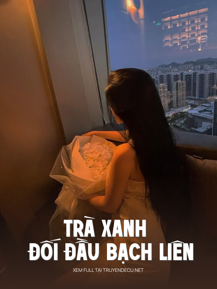 
                            Trà Xanh Đối Đầu Bạch Liên