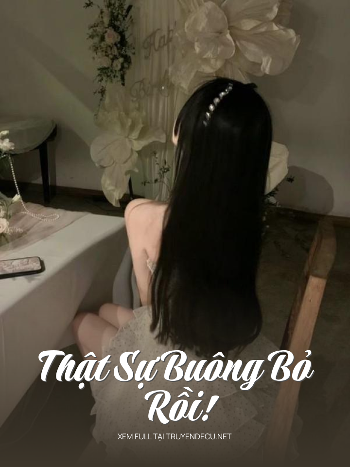 
                            Thật Sự Buông Bỏ Rồi!