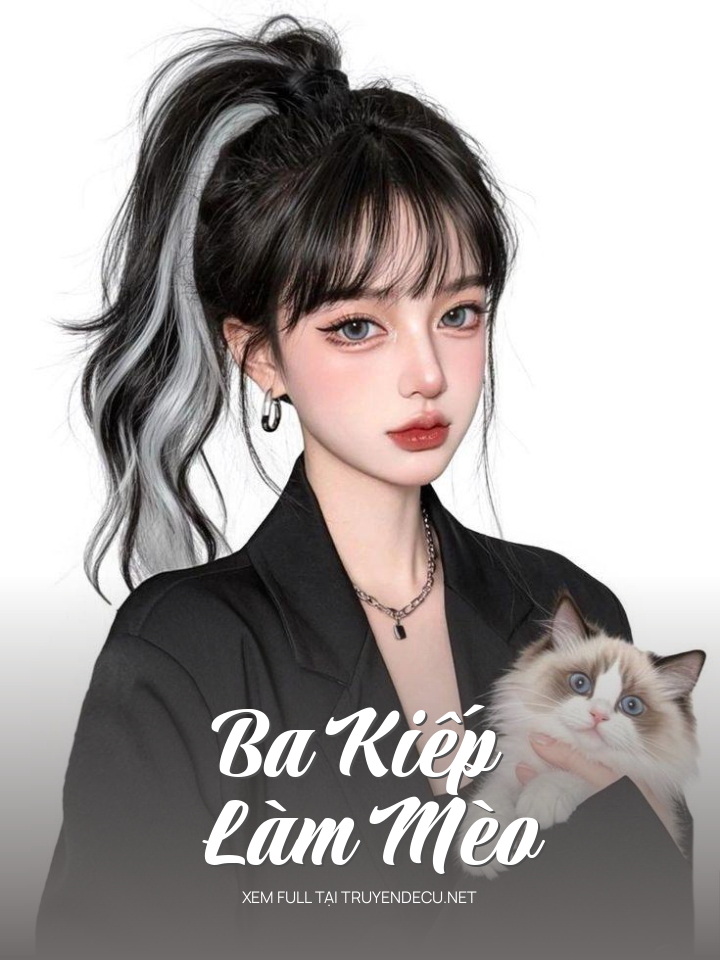 
                            Ba Kiếp Làm Mèo