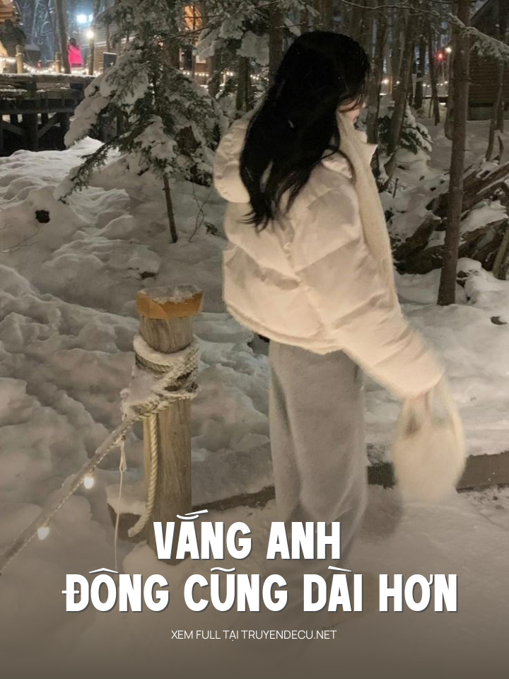 
                            Vắng Anh , Đông Cũng Dài Hơn