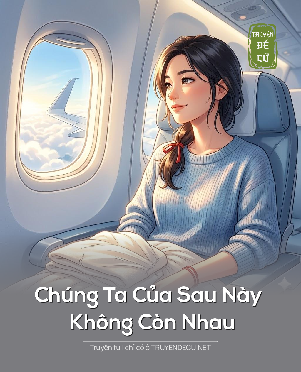 
                            Chúng Ta Của Sau Này Không Còn Nhau