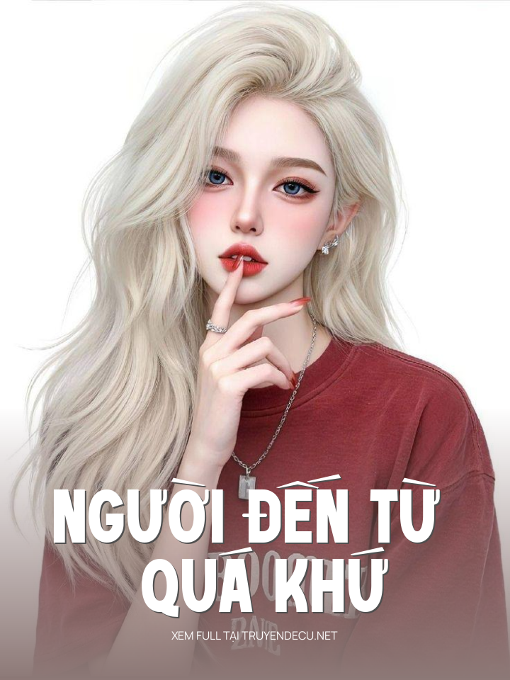 
                            Người Đến Từ Quá Khứ