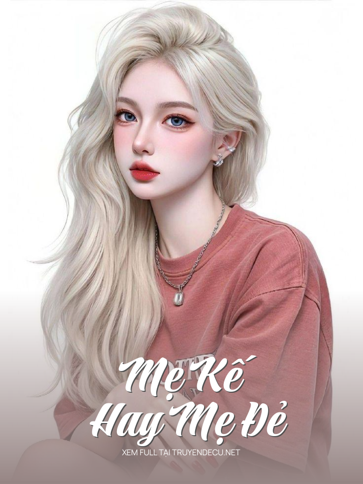 
                            Mẹ Kế Hay Mẹ Đẻ