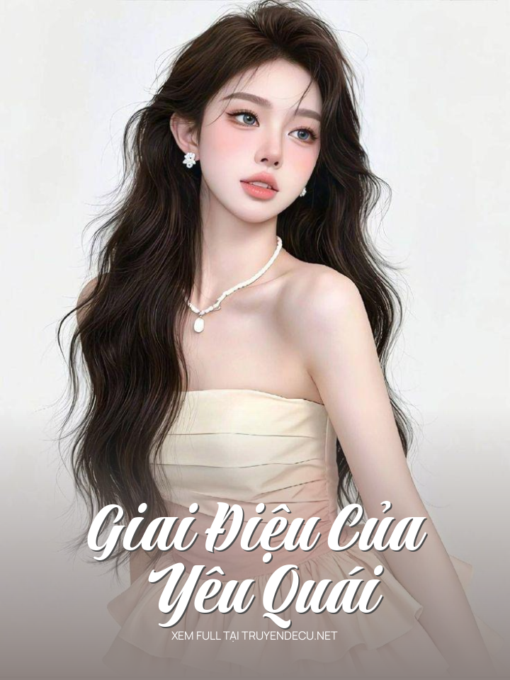 
                            Giai Điệu Của Yêu Quái