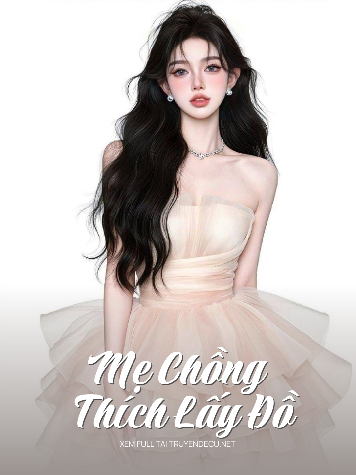 
                            Mẹ Chồng Thích Lấy Đồ