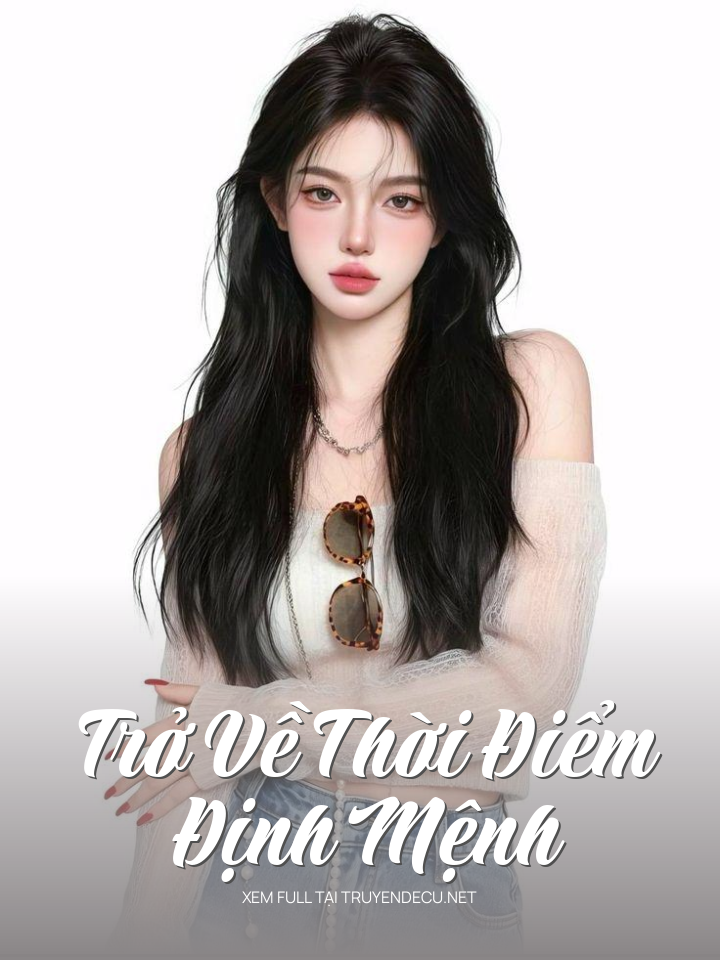 
                            Trở Về Thời Điểm Định Mệnh