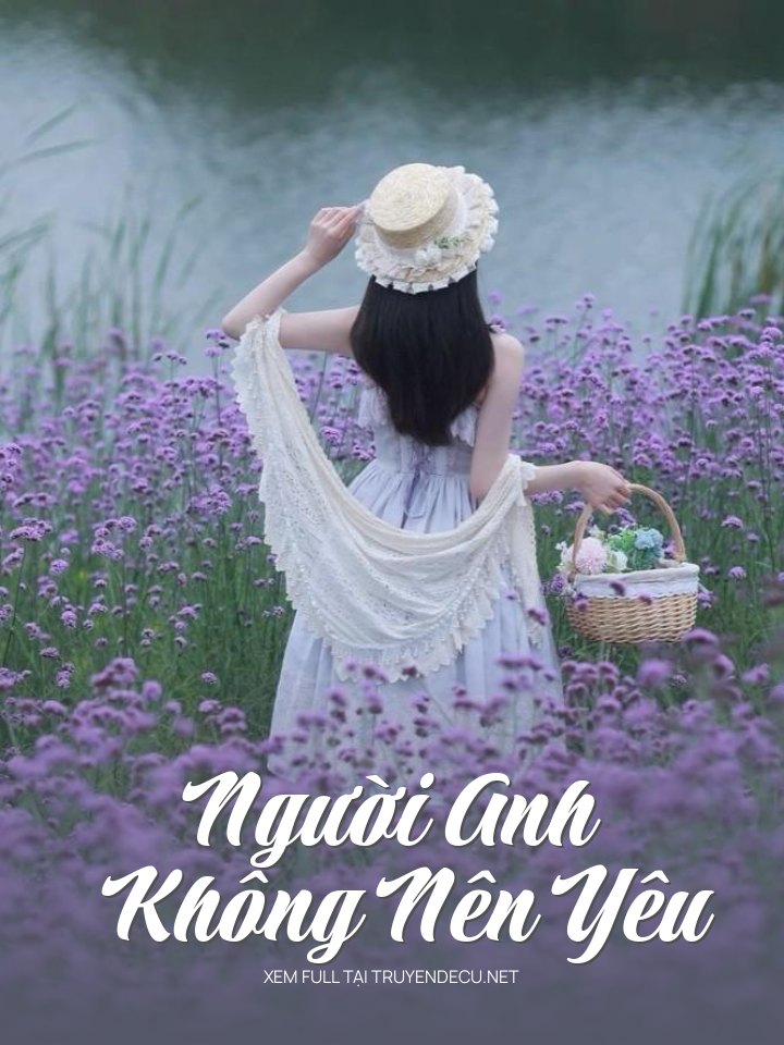 
                            Người Anh Không Nên Yêu
