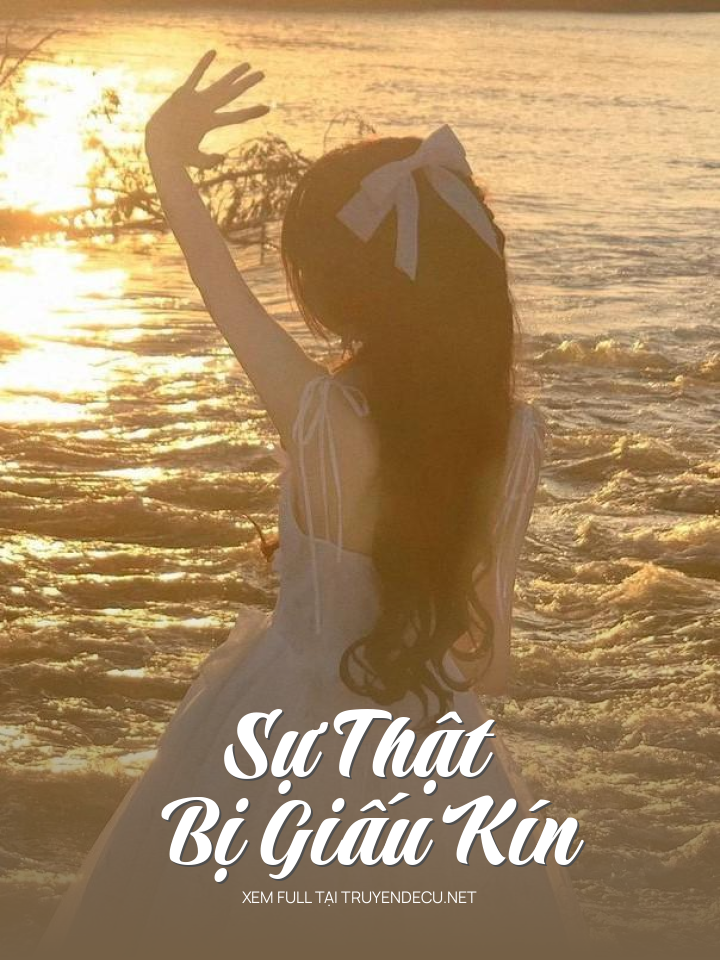
                            Sự Thật Bị Giấu Kín