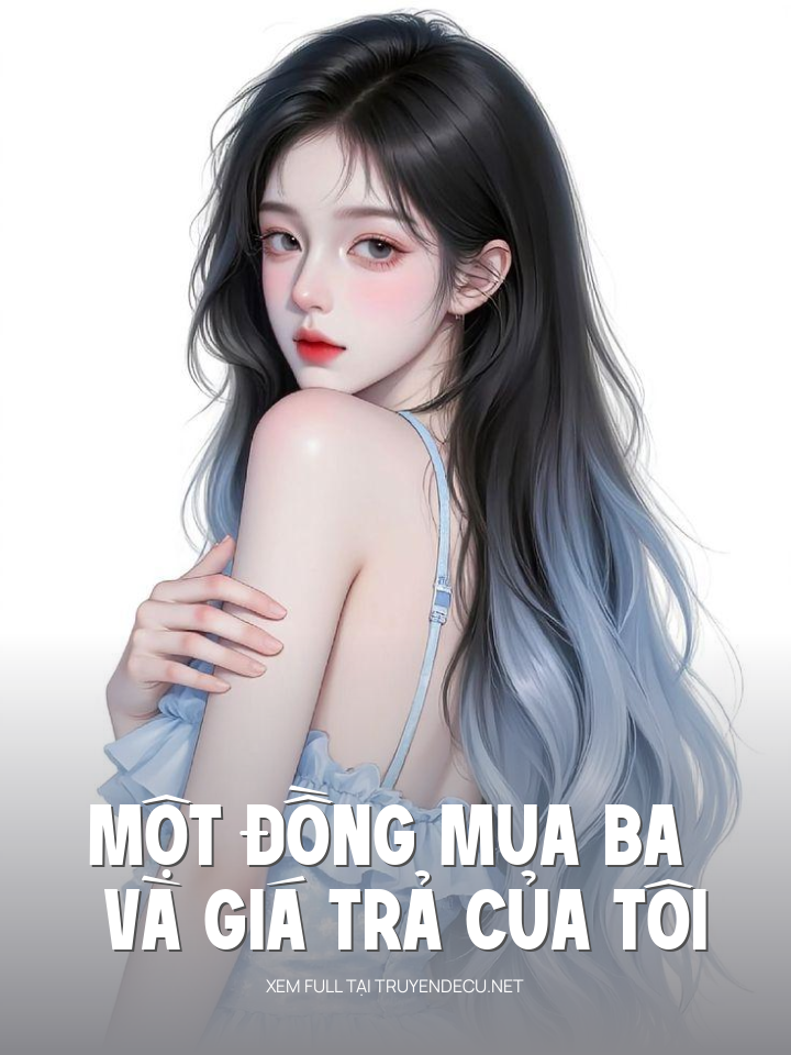 
                            Một Đồng Mua Ba Và Giá Trả Của Tôi