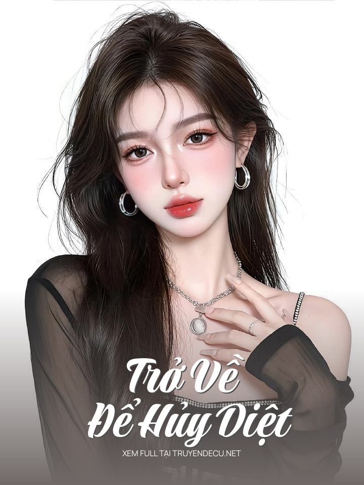 
                            Trở Về Để Hủy Diệt