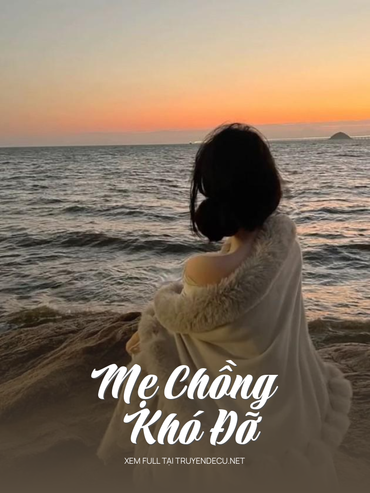 Mẹ Chồng Khó Đỡ