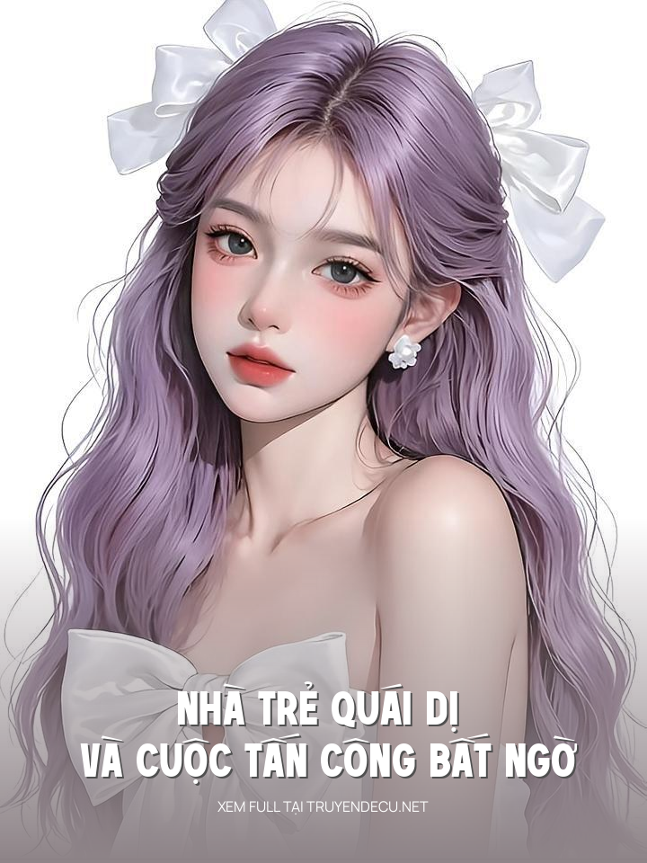 Nhà Trẻ Quái Dị Và Cuộc Tấn Công Bất Ngờ