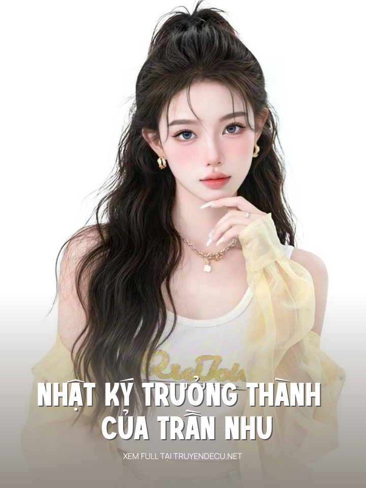 Nhật Ký Trưởng Thành Của Trần Nhu