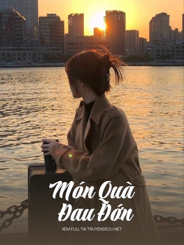 
                            Món Quà Đau Đớn