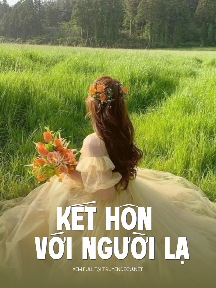 
                            Kết Hôn Với Người Lạ