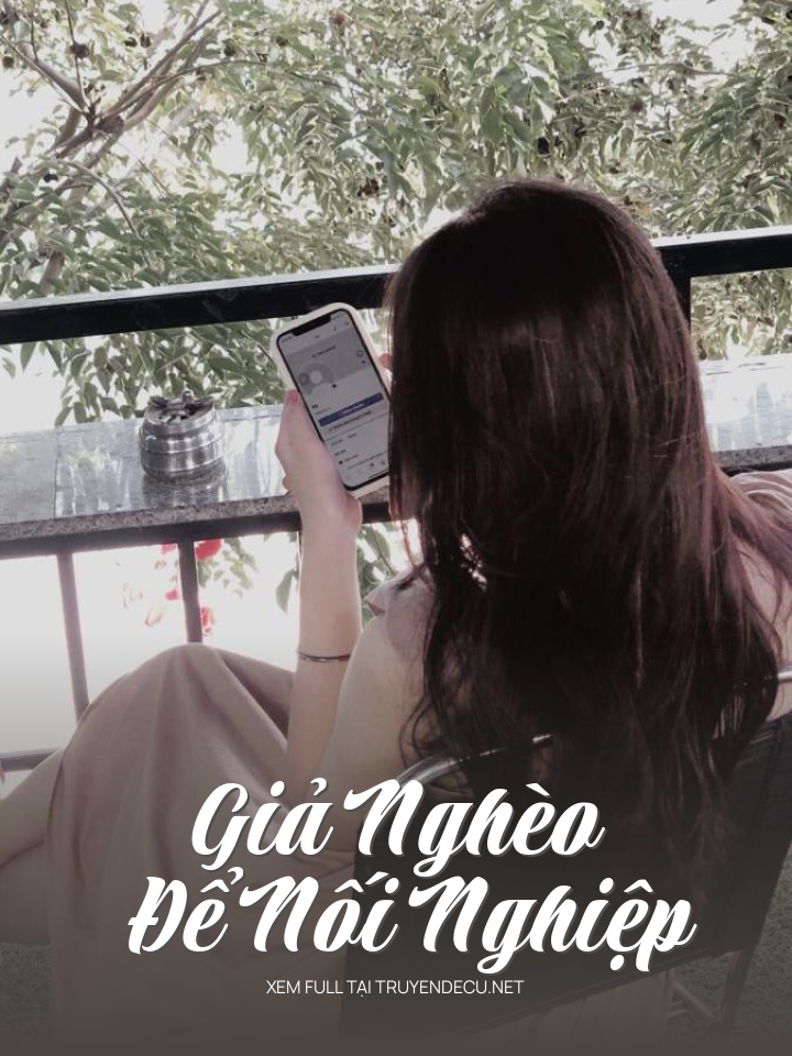 
                            Giả Nghèo Để Nối Nghiệp