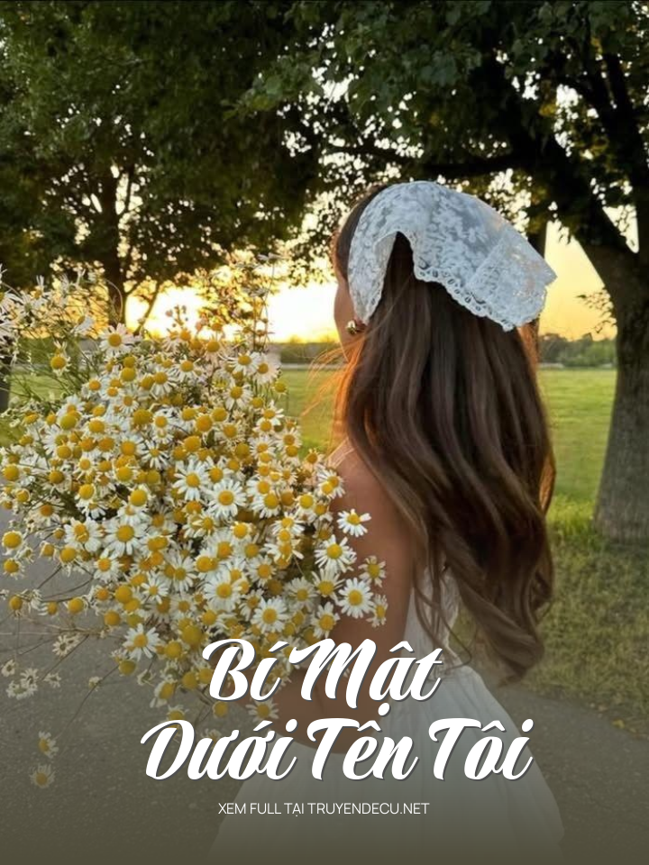 
                            Bí Mật Dưới Tên Tôi