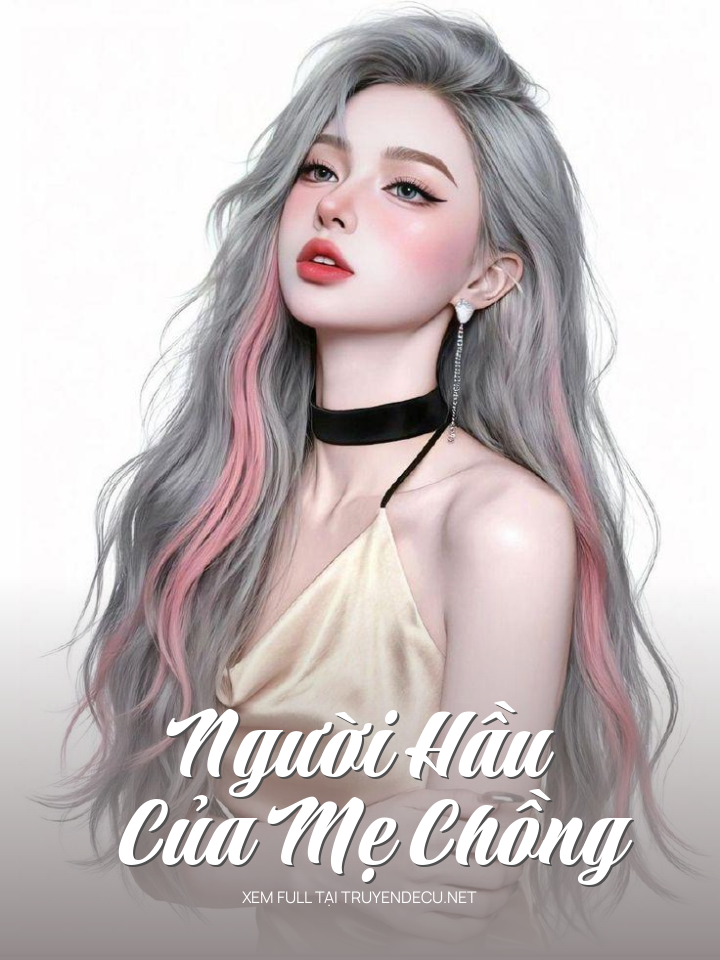
                            Người Hầu Của Mẹ Chồng