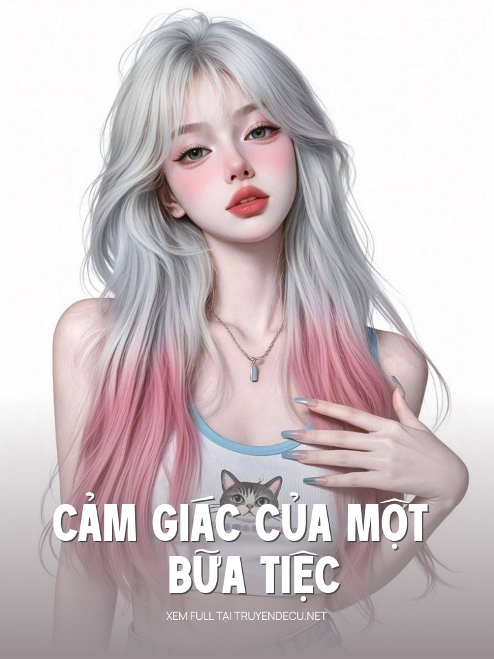 
                            Cảm Giác Của Một Bữa Tiệc