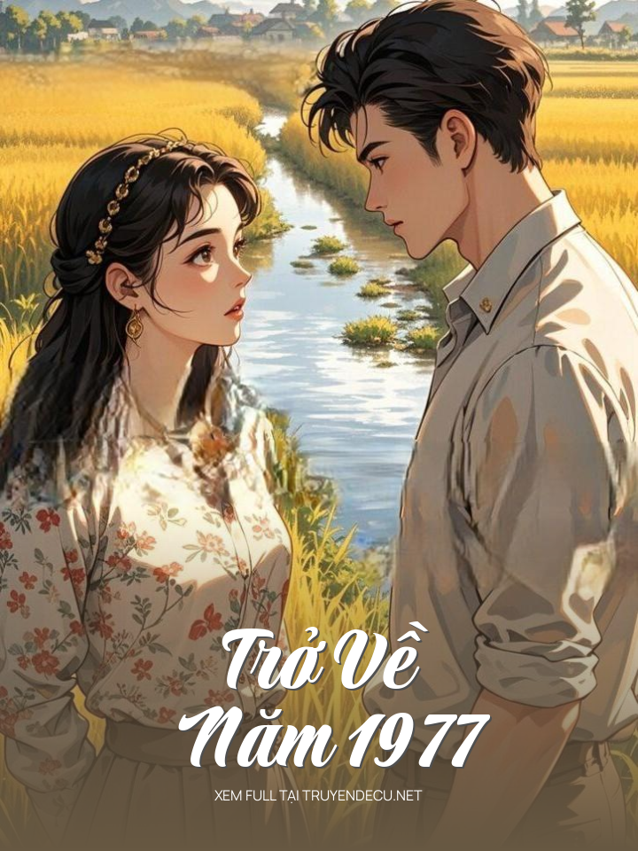 
                            Trở Về Năm 1977