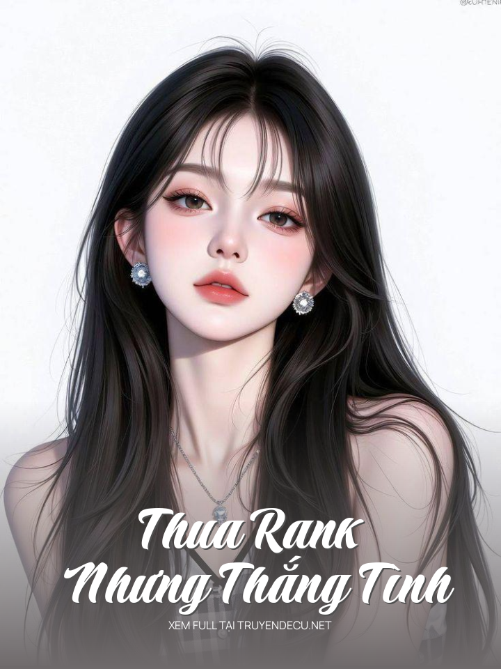 
                            Thua Rank Nhưng Thắng Tình