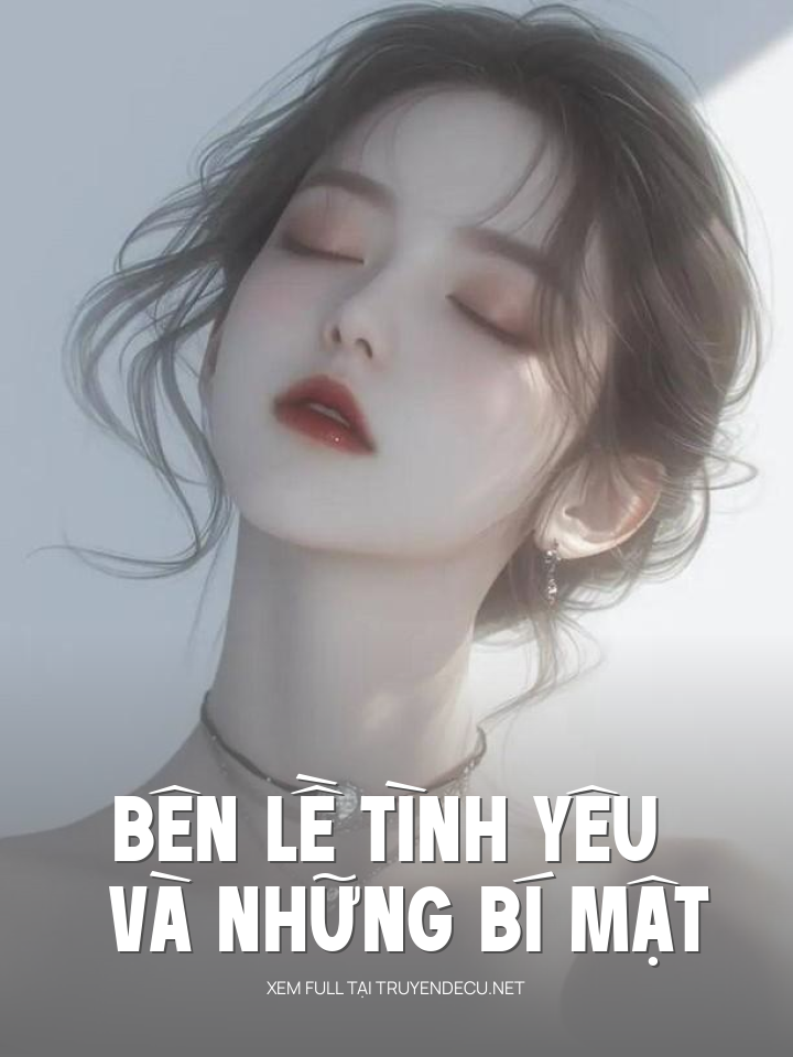 
                            Bên Lề Tình Yêu Và Những Bí Mật