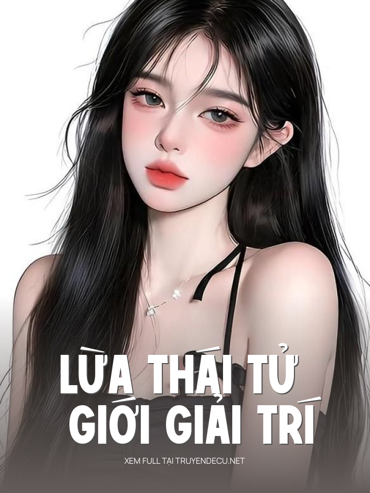 
                            Lừa Thái Tử Giới Giải Trí