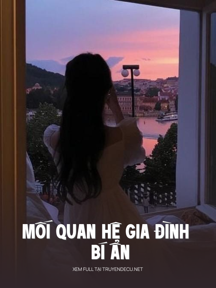 
                            Mối Quan Hệ Gia Đình Bí Ẩn