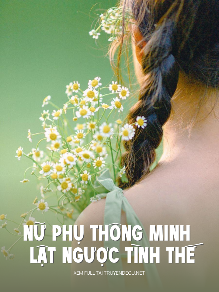 
                            Nữ Phụ Thông Minh Lật Ngược Tình Thế