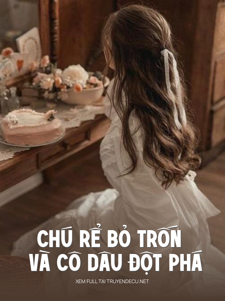 
                            Chú Rể Bỏ Trốn Và Cô Dâu Đột Phá