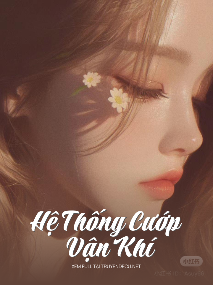 
                            Hệ Thống Cướp Vận Khí
