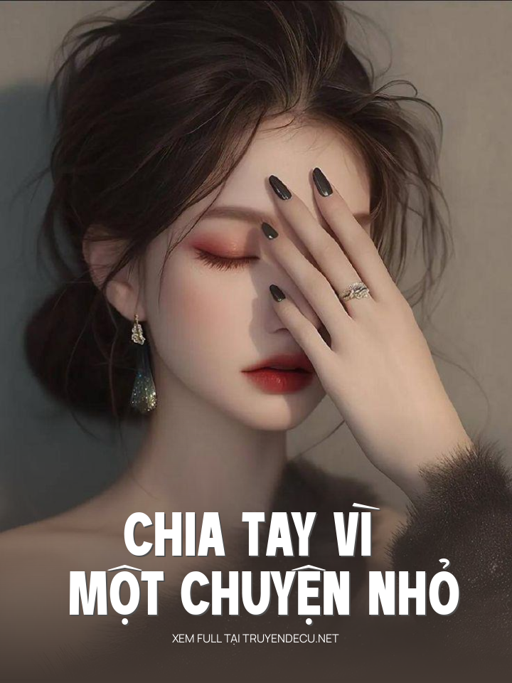 
                            Chia Tay Vì Một Chuyện Nhỏ