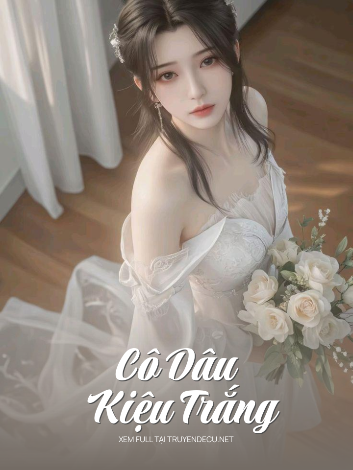 
                            Cô Dâu Kiệu Trắng