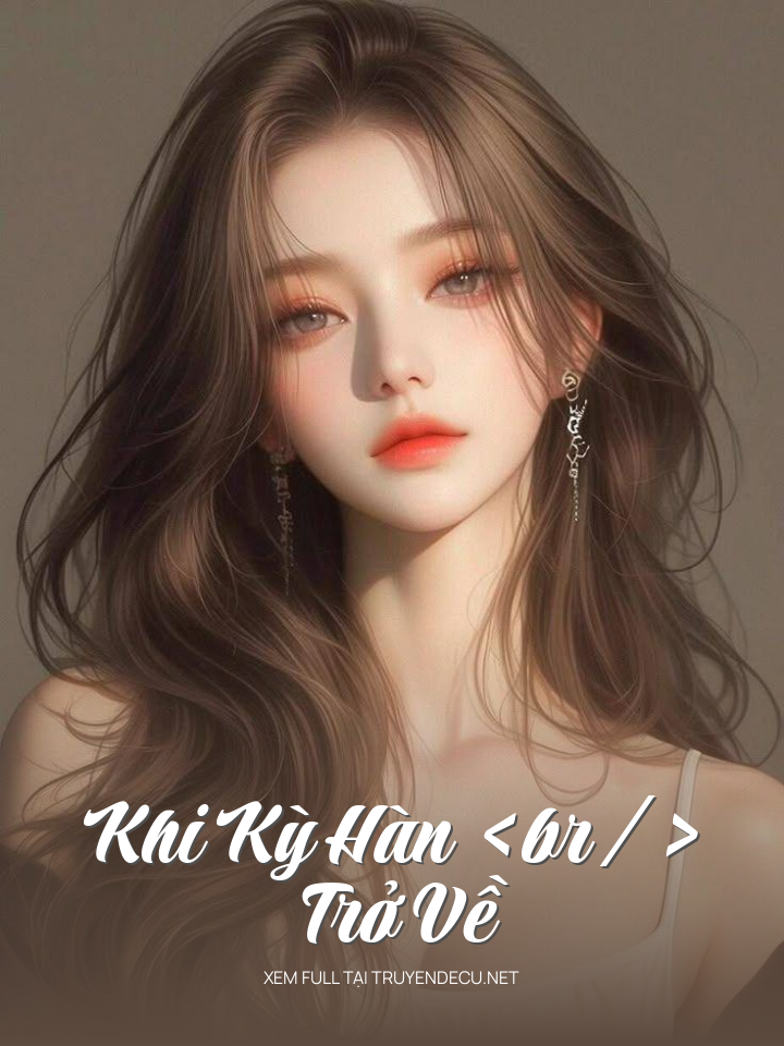 Khi Kỳ Hàn Trở Về