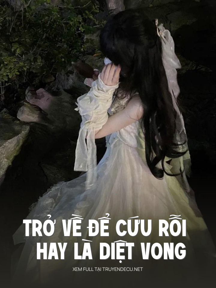 
                            Trở Về Để Cứu Rỗi Hay Là Diệt Vong