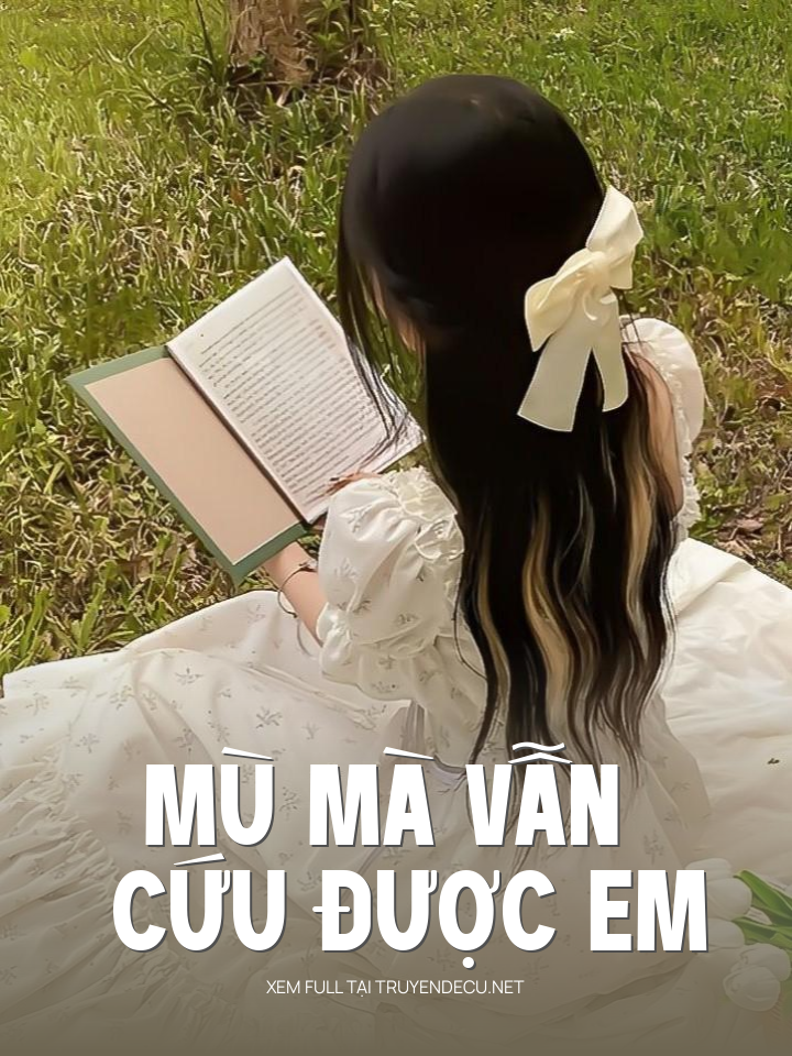 
                            Mù Mà Vẫn Cứu Được Em
