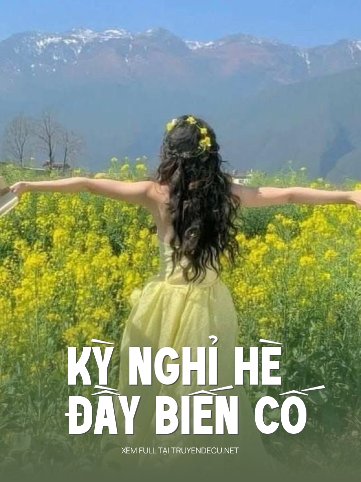 
                            Kỳ Nghỉ Hè Đầy Biến Cố