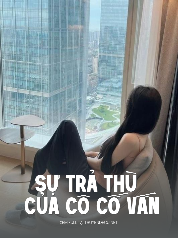 
                            Sự Trả Thù Của Cô Cố Vấn
