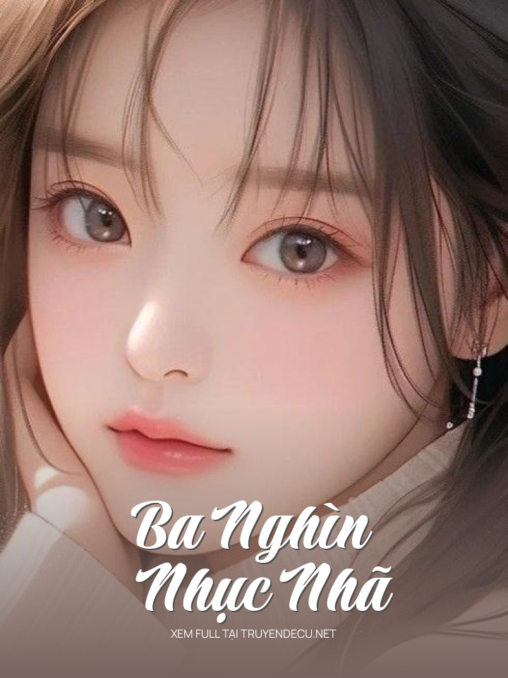 
                            Ba Nghìn Nhục Nhã