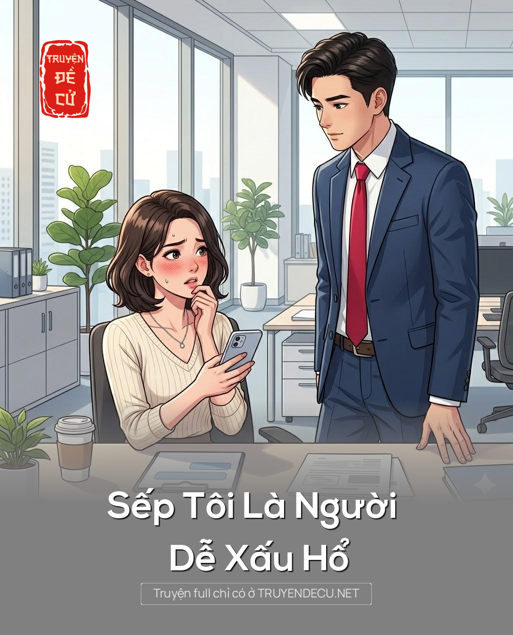 
                            Sếp Tôi Là Người Dễ Xấu Hổ