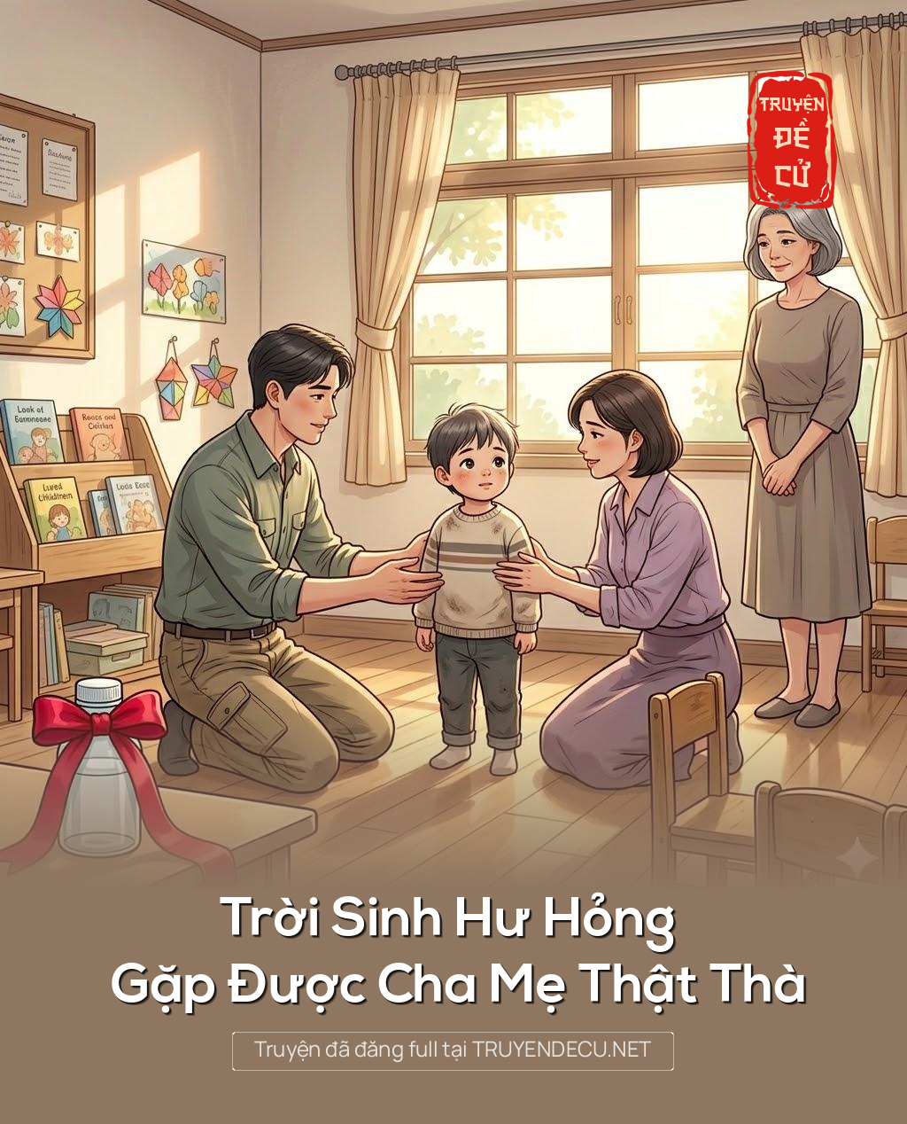 
                            Trời Sinh Hư Hỏng Gặp Được Cha Mẹ Thật Thà