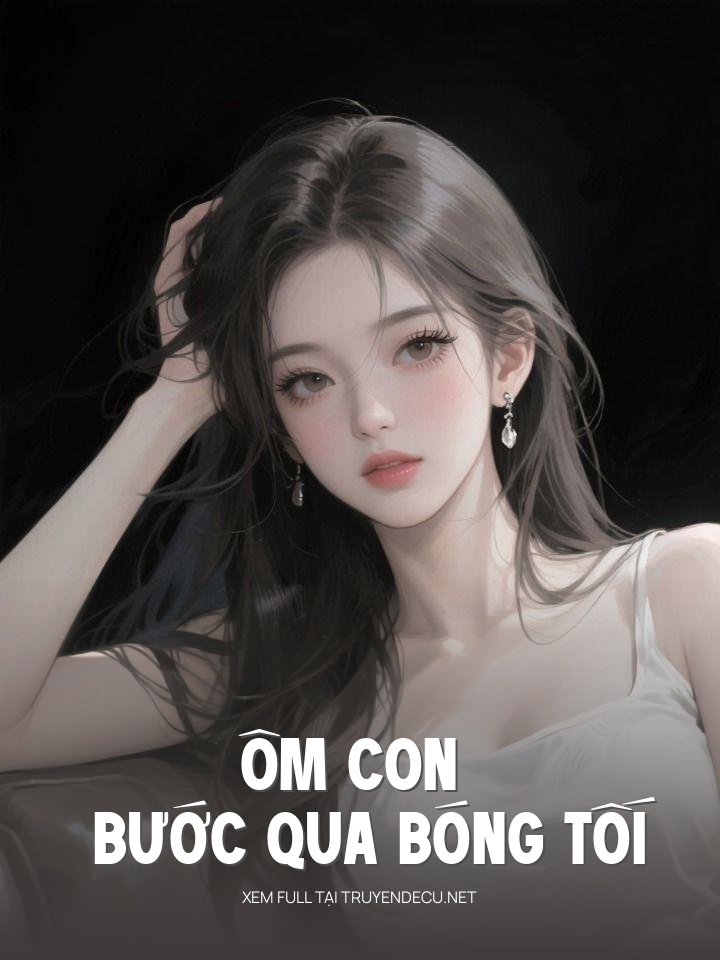 Ôm Con Bước Qua Bóng Tối