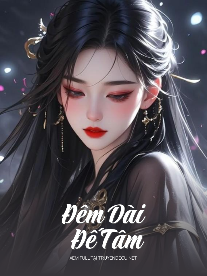 
                            Đêm Dài Đế Tâm