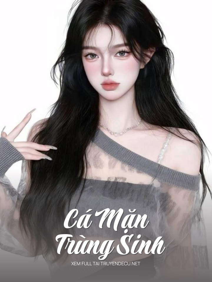 
                            Cá Mặn Trùng Sinh