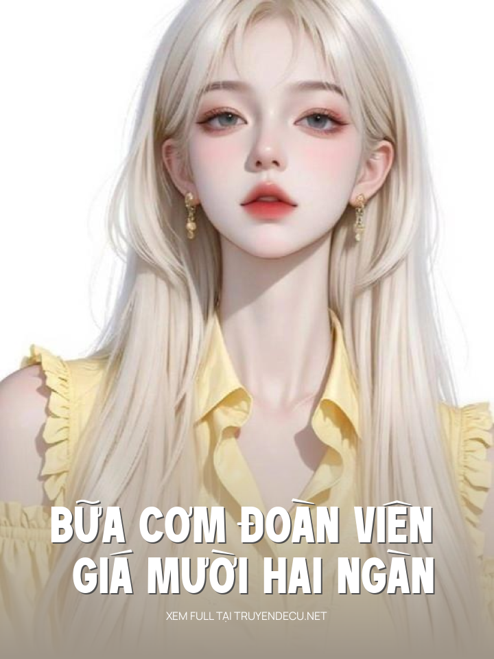 
                            Bữa Cơm Đoàn Viên Giá Mười Hai Ngàn