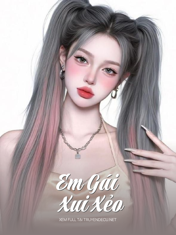 
                            Em Gái Xui Xẻo