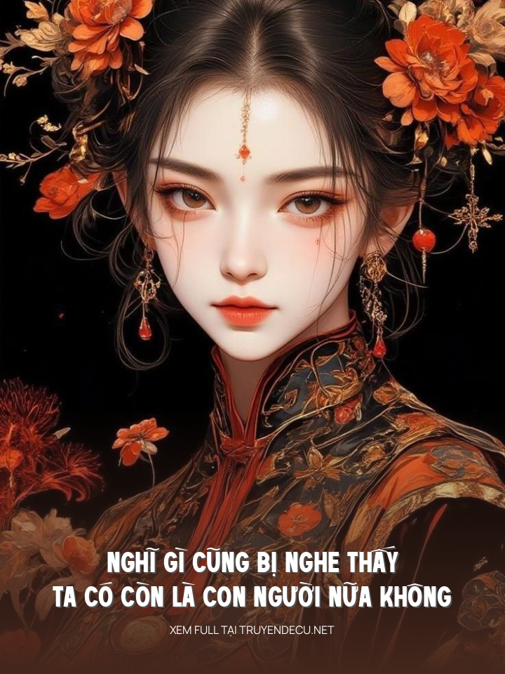
                            Nghĩ Gì Cũng Bị Nghe Thấy Ta Có Còn Là Con Người Nữa Không