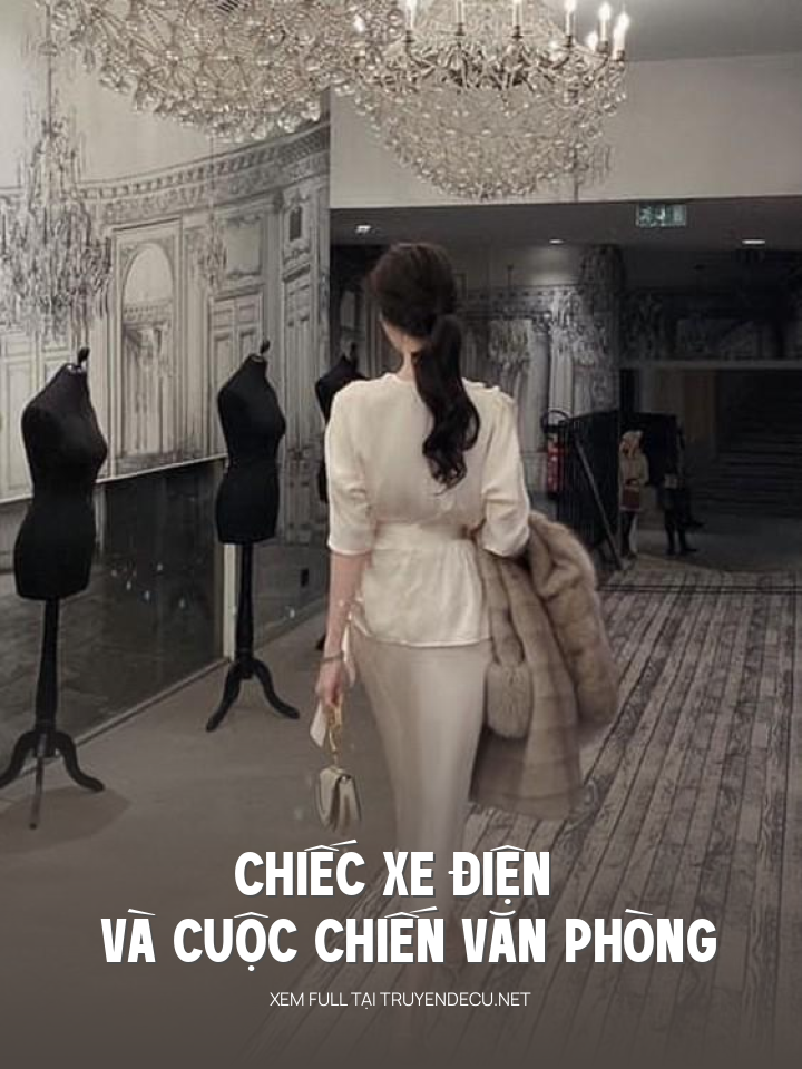 
                            Chiếc Xe Điện Và Cuộc Chiến Văn Phòng