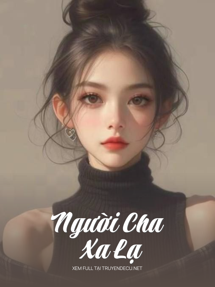 
                            Người Cha Xa Lạ